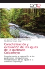 Caracterizacion y evaluacion de las aguas de la quebrada Colpamayo - Book