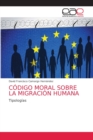 Codigo Moral Sobre La Migracion Humana - Book