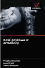 Ko&#347;c gnykowa w ortodoncji - Book