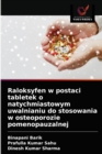 Raloksyfen w postaci tabletek o natychmiastowym uwalnianiu do stosowania w osteoporozie pomenopauzalnej - Book
