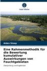 Eine Rahmenmethodik fur die Bewertung kumulativer Auswirkungen von Feuchtgebieten - Book