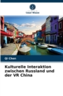 Kulturelle Interaktion zwischen Russland und der VR China - Book