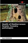 Health of Mediterranean forests : Forestry pathologies - Book