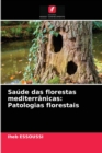 Saude das florestas mediterranicas : Patologias florestais - Book