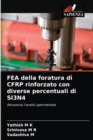 FEA della foratura di CFRP rinforzato con diverse percentuali di SI3N4 - Book