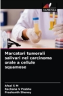 Marcatori tumorali salivari nel carcinoma orale a cellule squamose - Book