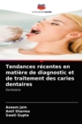 Tendances recentes en matiere de diagnostic et de traitement des caries dentaires - Book