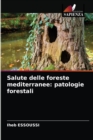 Salute delle foreste mediterranee : patologie forestali - Book