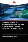 L'Impact Des R Ransomwares En Am l'Am Rique Latine Depuis l'Annee 2015 - Book