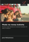 Moda na now&#261; kobiet&#281; - Book