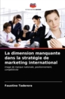 La dimension manquante dans la strategie de marketing international - Book
