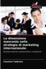 La dimensione mancante nella strategia di marketing internazionale - Book