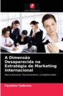 A Dimensao Desaparecida na Estrategia de Marketing Internacional - Book