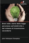 Brevi note : storia della legge peruviana sull'elettricita e del sistema di trasmissione secondaria - Book