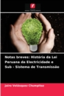Notas breves : Historia da Lei Peruana da Electricidade e Sub - Sistema de Transmissao - Book