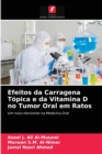 Efeitos da Carragena Topica e da Vitamina D no Tumor Oral em Ratos - Book