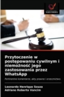 Przytoczenie w post&#281;powaniu cywilnym i niemo&#380;no&#347;c jego zastosowania przez WhatsApp - Book