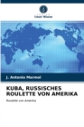 Kuba, Russisches Roulette Von Amerika - Book