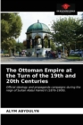 The Ottoman Empire at the Turn of the 19th and 20th Centuries - Book