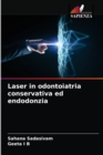 Laser in odontoiatria conservativa ed endodonzia - Book