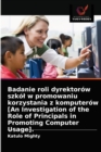 Badanie roli dyrektorow szkol w promowaniu korzystania z komputerow [An Investigation of the Role of Principals in Promoting Computer Usage]. - Book