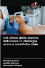 Usi clinici della tossina botulinica in chirurgia orale e maxillofacciale - Book