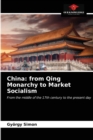 China : from Qing Monarchy to Market Socialism - Book