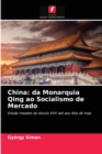 China : da Monarquia Qing ao Socialismo de Mercado - Book