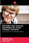 Salvador dos brancos perolados da vossa crianca : Zirconia - Book