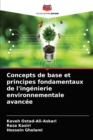 Concepts de base et principes fondamentaux de l'ingenierie environnementale avancee - Book