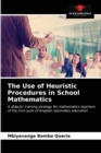 The Use of Heuristic Procedures in School Mathematics - Book