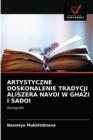 Artystyczne Doskonalenie Tradycji Aliszera Navoi W Ghazi I Sadoi - Book