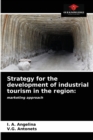 Strategy for the development of industrial tourism in the region - Book