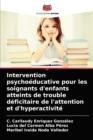 Intervention psychoeducative pour les soignants d'enfants atteints de trouble deficitaire de l'attention et d'hyperactivite - Book