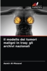 Il modello dei tumori maligni in Iraq : gli archivi nazionali - Book