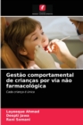 Gestao comportamental de criancas por via nao farmacologica - Book