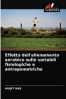 Effetto dell'allenamento aerobico sulle variabili fisiologiche e antropometriche - Book