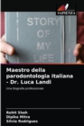 Maestro della parodontologia italiana - Dr. Luca Landi - Book