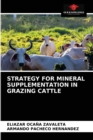 Strategy for Mineral Supplementation in Grazing Cattle - Book