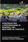 Strategia Per l'Integrazione Di Minerali Nel Bestiame Al Pascolo - Book