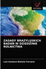 Zasady Brazylijskich Bada&#323; W Dziedzinie Rolnictwa - Book
