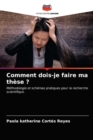 Comment dois-je faire ma these ? - Book