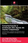 Caracterizacao e avaliacao das aguas do riacho Colpamayo - Book