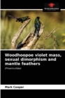 Woodhoopoe violet mass, sexual dimorphism and mantle feathers - Book