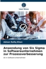 Anwendung von Six Sigma in Softwareunternehmen zur Prozessverbesserung - Book