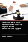 COVID19 et le droit administratif dans la region MENA Etude de cas Egypte - Book
