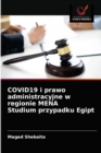 COVID19 i prawo administracyjne w regionie MENA Studium przypadku Egipt - Book