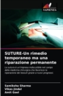 SUTURE-Un rimedio temporaneo ma una riparazione permanente - Book