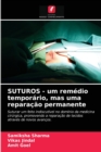 SUTUROS - um remedio temporario, mas uma reparacao permanente - Book