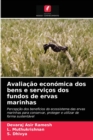 Avaliacao economica dos bens e servicos dos fundos de ervas marinhas - Book